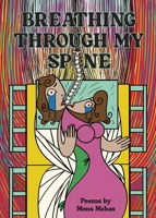 Breathing Through My Spine B0FHD94MB9 Book Cover
