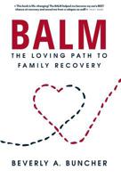 Balm: The Loving Path to Family Recovery 047343363X Book Cover