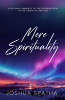 Mere Spirituality 1636986331 Book Cover