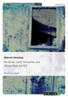 SS-Ärzte und Versuche am Menschen im KZ 3638843831 Book Cover