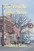 The Periodic Coffee House B0BR759YHL Book Cover
