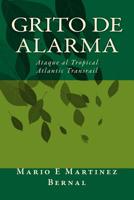 Grito de Alarma: Ataque al Tropical Atlantic Transrail 1535460571 Book Cover