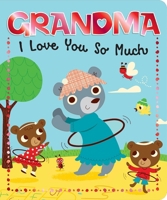 Love You Board Book Series: Grandma I Love You So Much 1642690503 Book Cover