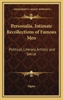 Personalia Intimate Recollections of Famous Men 1530379695 Book Cover
