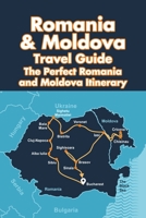 Romania & Moldova Travel Guide: The Perfect Romania and Moldova Itinerary B09TD5VYRX Book Cover