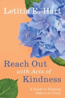 Reach Out with Acts of Kindness: A Guide to Helping Others in Crisis B0CW3TPWRZ Book Cover