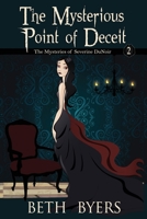 The Mysterious Point of Deceit: The Mysteries of Severine DuNoir B08Y4HC9BQ Book Cover