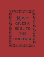 Music Gives A Soul To The Universe: Yearly Planner with monthly/weekly calendars, budgets and music composition sheets 1711376639 Book Cover