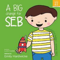 A big change for Seb: a breastfed toddler’s weaning story 1909515337 Book Cover