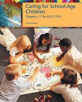 Caring for School-age Children (Chapters 1-7 for Ecce 1103) 113343813X Book Cover