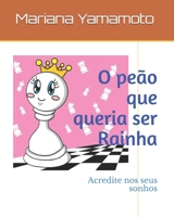 O Pe?o Que Queria Ser Rainha : Acredite Nos Seus Sonhos 1657117901 Book Cover