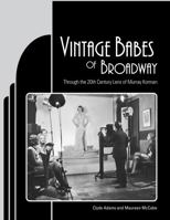 Vintage Babes of Broadway: Through the 20th Century Lens of Murray Korman 173474555X Book Cover