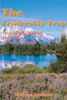 The Leadership Trap: Developing Spiritual Leadership in Today's Church 0595010369 Book Cover