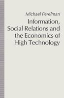 Information, Social Relations and the Economics of High Technology 1349111635 Book Cover