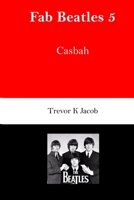 Fab Beatles 5: Casbah B08SZ6GRYZ Book Cover