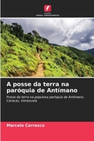 A posse da terra na paróquia de Antímano 6206389529 Book Cover