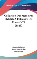 Collection Des Memoires Relatifs A L'Histoire De France V78 (1829) 1160833729 Book Cover