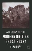 A History of the Modern British Ghost Story 1349326151 Book Cover