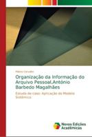 Organização da Informação do Arquivo Pessoal, António Barbedo Magalhães 6202192550 Book Cover