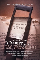 Some Critical Themes In The Old Testament: A Woman Before Eve – The Forbidden Fruit – The Wife of Cain – The Sons of God – Jesus in the Old Testament B0FS27MCYR Book Cover