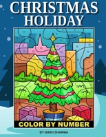 Christmas Holiday Color by Number: Coloring Book for Kids Ages 4-8 B08N37KB2V Book Cover