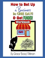 How to Start a Business in One Day & Get Funded! B0B93LSTS3 Book Cover