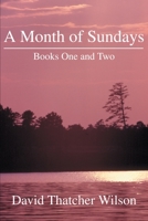 A Month of Sundays: Books One and Two 0595258298 Book Cover