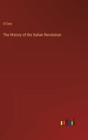 The History of the Italian Revolution 3385231264 Book Cover