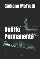 Delitto Permanente (Andrea Bruni: il Capo Squadra) (Italian Edition) B0F4X8XHZF Book Cover