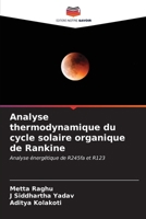 Analyse thermodynamique du cycle solaire organique de Rankine: Analyse énergétique de R245fa et R123 (French Edition) 620509388X Book Cover