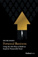 Personal Business: Using the ASA Way to Build an Inspired, Purposeful Team B0BNT33Q5Z Book Cover