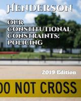 Our Constitutional Constraints: Policing B08F6TXVZP Book Cover