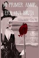Mi Primer Amor Era Una Bruja. 1728780691 Book Cover