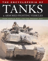 The Encyclopedia of Tanks and Armored Fighting Vehicles: From World War I to the Present Day 1840139072 Book Cover
