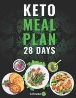 Keto Meal Plan 28 Days: For Women and Men On Ketogenic Diet - Easy Keto Recipe Cookbook 1073560988 Book Cover