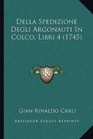 Della Spedizione Degli Argonauti In Colco, Libri 4 (1745) 1104728249 Book Cover