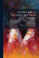 Leçons Sur La Tactique Des Trois Armes... (French Edition) 1024740684 Book Cover