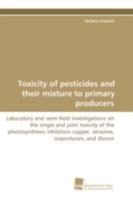 Toxicity of Pesticides and Their Mixture to Primary Producers 3838100379 Book Cover