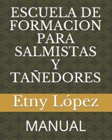 ESCUELA DE FORMACION PARA SALMISTAS Y TAÑEDORES: MANUAL B08FTZLGB3 Book Cover