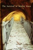 The Survival of Bentley Knox 1477694668 Book Cover