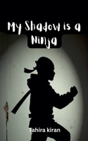 My Shadow is a Ninja B0FP7L68N1 Book Cover