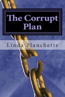 The Corrupt Plan: A Pride and Prejudice Variation 1507851502 Book Cover