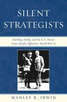 Silent Strategists: Harding, Denby, and the U.S. Navy's Trans-Pacific Offensive, World War II 0761861017 Book Cover