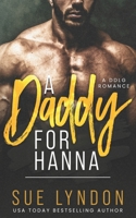 A Daddy for Hanna: A DDLG Romance B0B1B62JM3 Book Cover