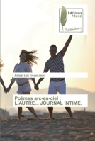 Poèmes arc-en-ciel : L'AUTRE... JOURNAL INTIME. 6202291621 Book Cover