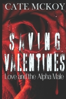 Saving Valentines: Love and the Alpha Male 1099388147 Book Cover