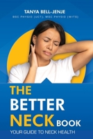 The Better Neck Book: Your Guide to Neck Health (The Better Back & Better Neck Books) 0796194092 Book Cover