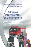 Primeros intervinientes en un terremoto: Actuación ante la sospecha de politraumatizados (Spanish Edition) B0F25WZSTS Book Cover