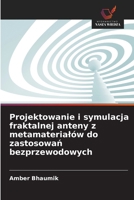 Projektowanie i symulacja fraktalnej anteny z metamaterialów do zastosowan bezprzewodowych (Polish Edition) 6209823947 Book Cover