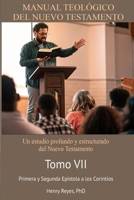 MANUAL TEOLÓGICO DEL NUEVO TESTAMENTO Tomo VII Primera y Segunda Epístola a los Corintios (Spanish Edition) B0FCMMKQYD Book Cover